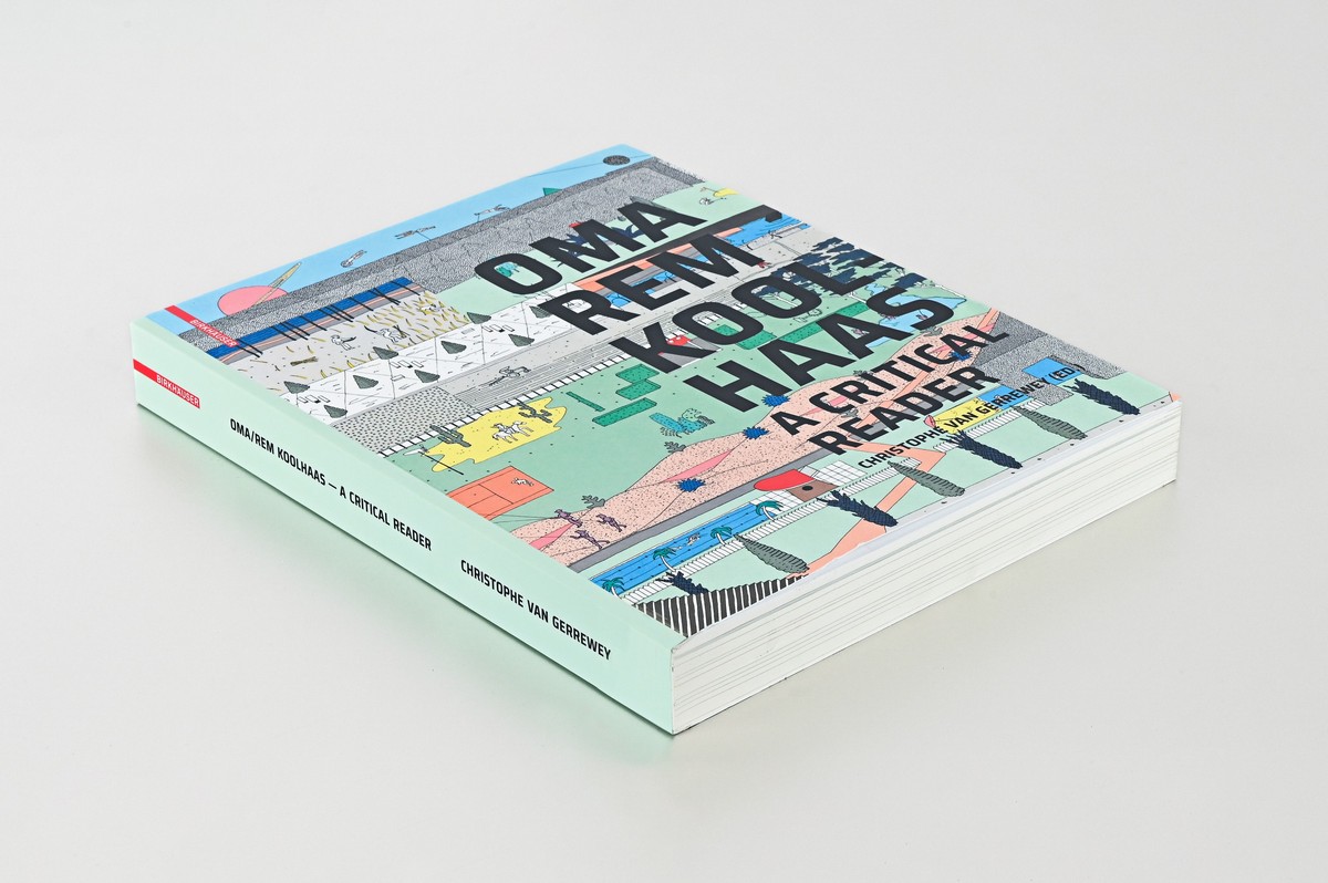 Oma Rem Koolhaas: A critical reader - Living Archives