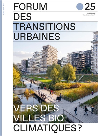 Actes du Forum des transitions urbaines 25. Vers des villes bioclimatiques ?